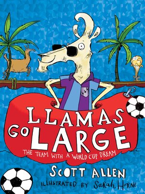 cover image of Llamas Go Large, A World Cup Story